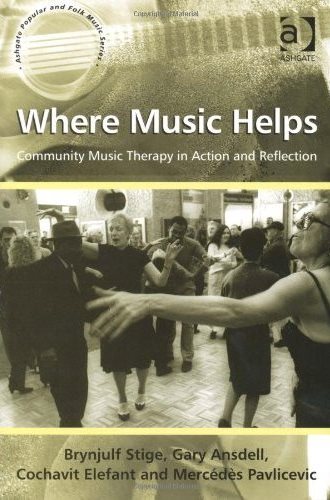 Book review: \u201cWhere Music Helps: Community Music Therapy in Action and Reflection\u201d (Brynjulf ...